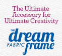THE Dream Fabric Frame