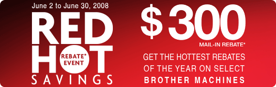 Red Hot Savings Rebate Event!  June 2 to June 30, 2008
