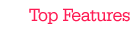 Top Features