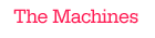 The Machines