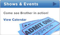 Brother™ Shows and Events