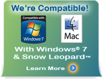 We're Compatible! With Windows&reg; 7 and Snow Leopard&trade; Click here to learn more