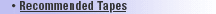 Recommended Tapes