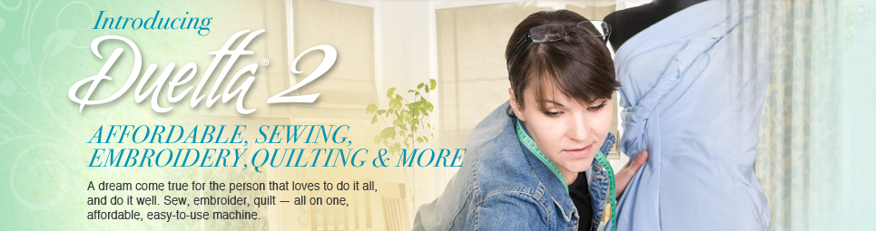 Introducing Duetta 2 Affordable Sewing Embroidery, Quilting & more