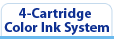 4-Cartridge Color Ink System