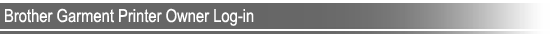 Brother Garment Printer Owner Log-in