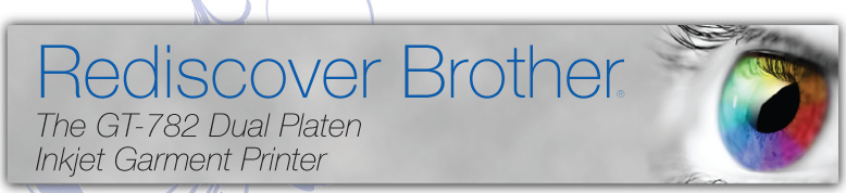 The Brother GT-782: Rediscover Color. See, Create & Print in amazing true color detail.
