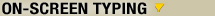 On-Screen Typing