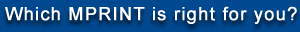 Which MPrint is right for you?