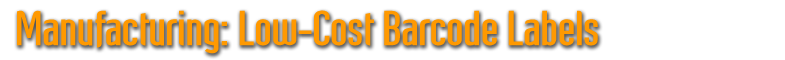 Manufacturing: Low-Cost Barcode Labels