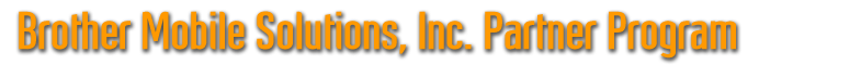 Brother Mobile Solutions, Inc. Partner Program
