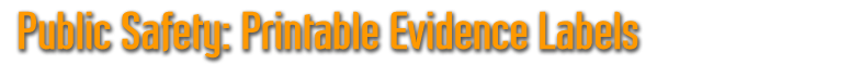 Public Safety: Printable Evidence Labels