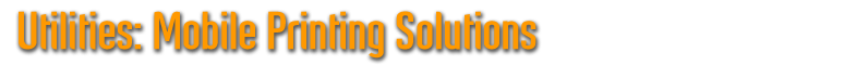 Utilities: Mobile Printing Solutions