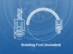 Braiding Foot (included)