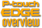 P-touch EDGE&reg;