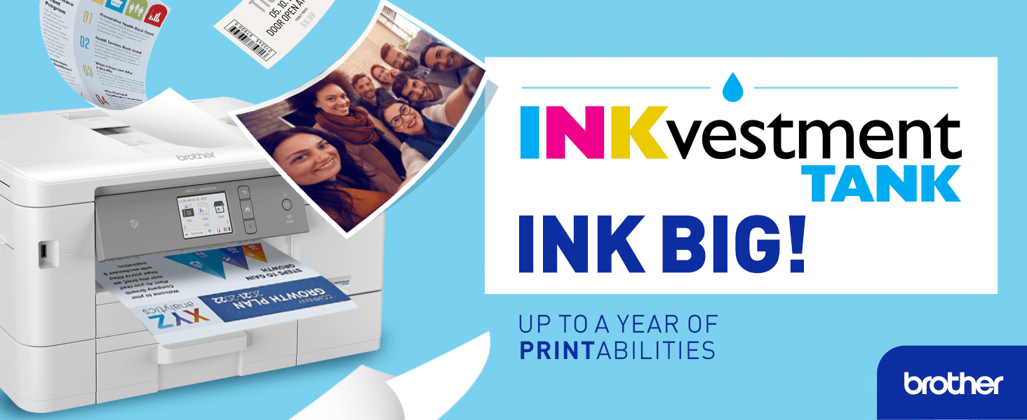 Brother INKvestment Tank: INK BIG! Up to a year of PRINTabilities