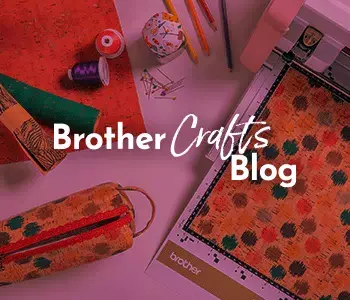 Brother Crafts Blog