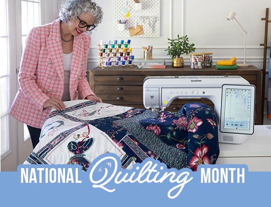 National quilting month text overlaid on image of a woman working on a quilt with a Brother sewing and quilting machine.