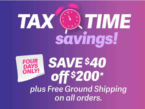 Tax Time Savings - Save $40 off $200 plus free ground shipping on purple background. 