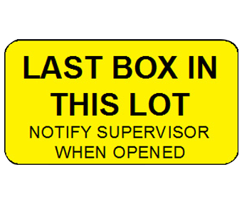 LAST BOX IN THIS LOT NOTIFY SUPERVISOR