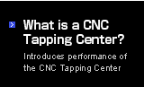 What is a CNC Tapping Center?