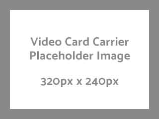 Video Card Carrier Placeholder Image